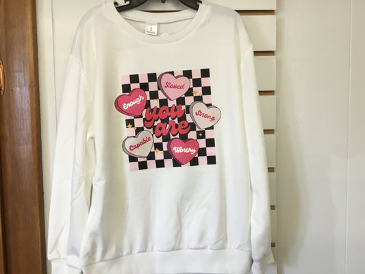 You Are Valentine sweatshirt